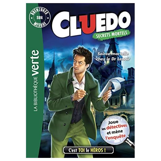 Aventure sur mesure Cluedo 15 - Soirée mortelle pour le Dr Lenoir (Bibliothèque Verte Plus)