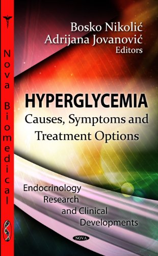 Hyperglycemia: Causes, Symptoms and Treatment Options (Endocrinology Research and Clinical Developments)