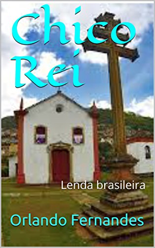 Chico Rei: Lenda brasileira