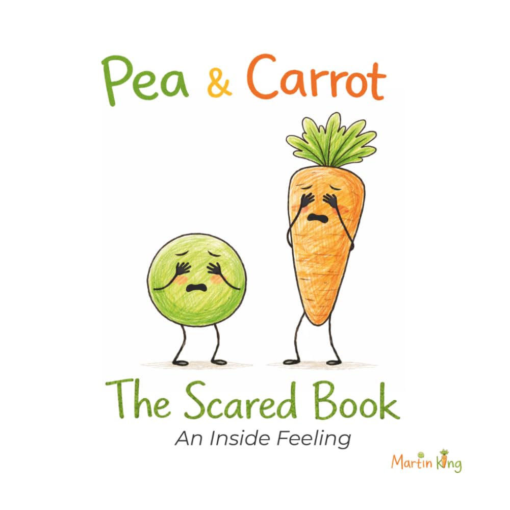Pea & Carrot: The Scared Book: An Inside Feeling: 5 (Pea & Carrot: A Feelings Series for Toddlers)