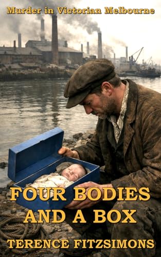Four Bodies and a Box: Murder in Victorian Melborne
