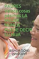 PADRES VEINTE COSAS PÉSIMAS LA MUJER NUNCA PUEDE DECIR SU HIJA B08DC3Z9QC Book Cover