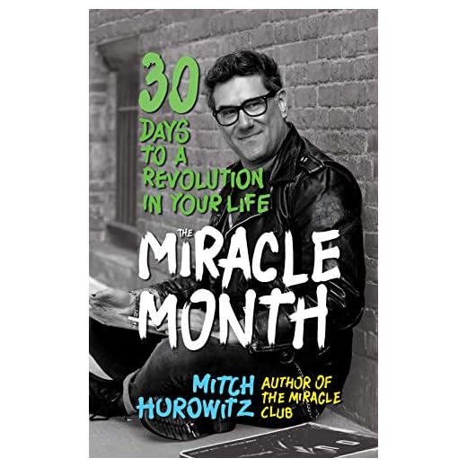 The Miracle Month: 30 Days to a Revolution in Your Life