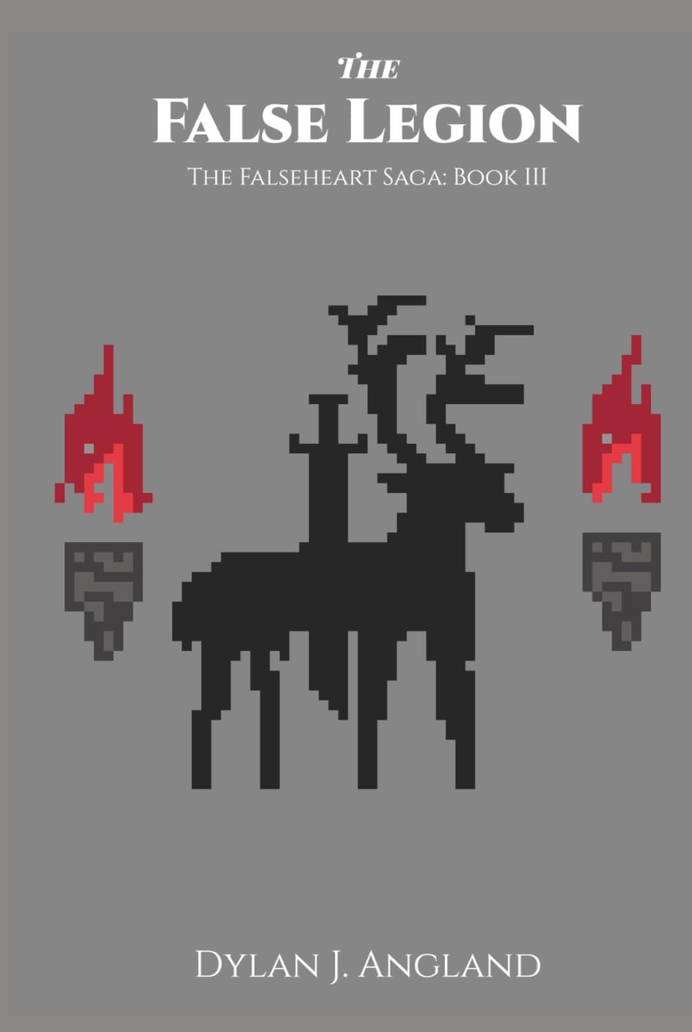 The False Legion: The Falseheart Saga: Book III