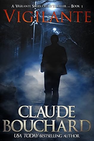 Vigilante Vigilante Book 1 By Claude Bouchard