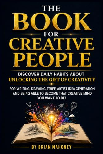 The book for Creative People: Discover Daily Habits about unlocking the Gift of Creativity for Writing, drawing stuff, artist Idea Generation & being able to become that creative mind you want to b image 2