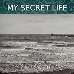 Couverture de My Secret Life. Volume Four Chapter Twelve