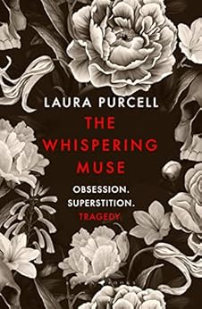The Whispering Muse: The most spellbinding gothic novel of the year, packed with passion and suspense by [Laura Purcell]
