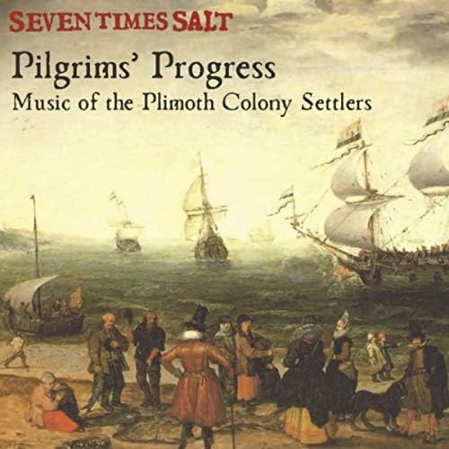 Amazon MusicでSeven Times SaltのPilgrims' Progress Music of the Plimoth