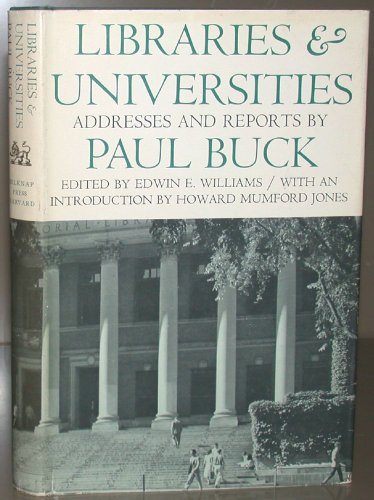 Libraries and Universities: Addresses and Reports (Belknap Press)