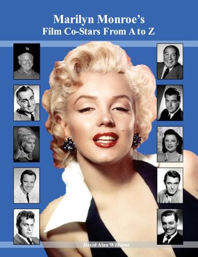 Marilyn Monroe's Film Co-Stars From A to Z