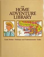 The Home Adventure Library Great Stories Holidays and Entertainments Index Volume 4 B005EO5BLU Book Cover