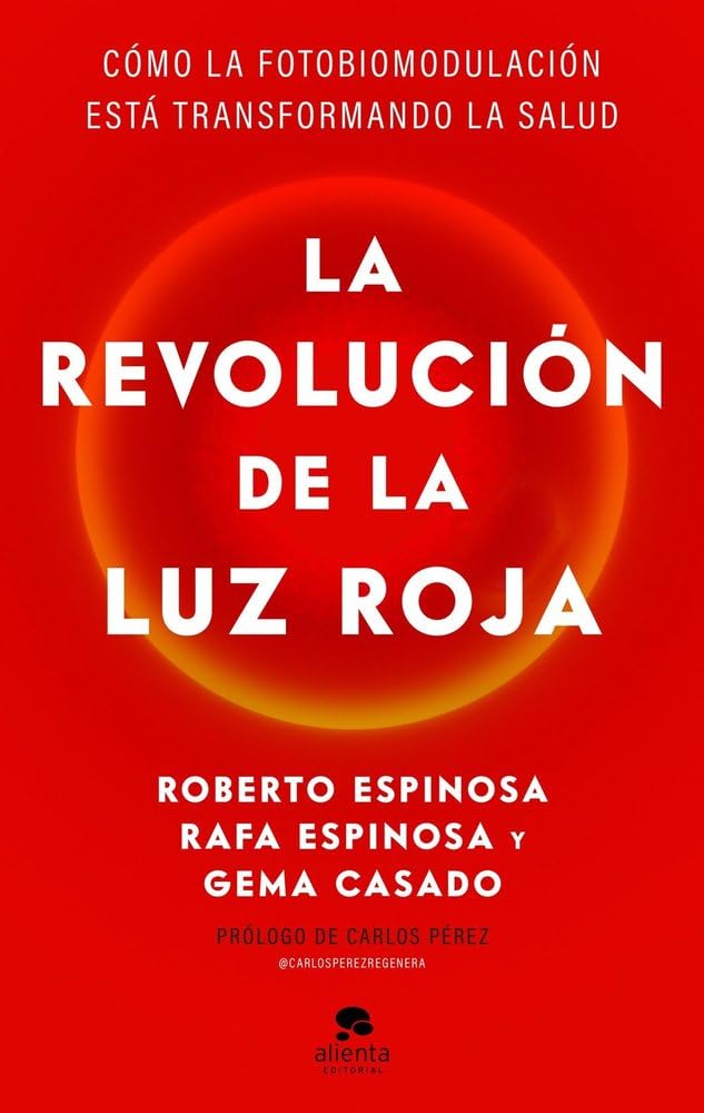 La revolución de la luz roja: Cómo la fotobiomodulación está transformando la salud (Alienta)