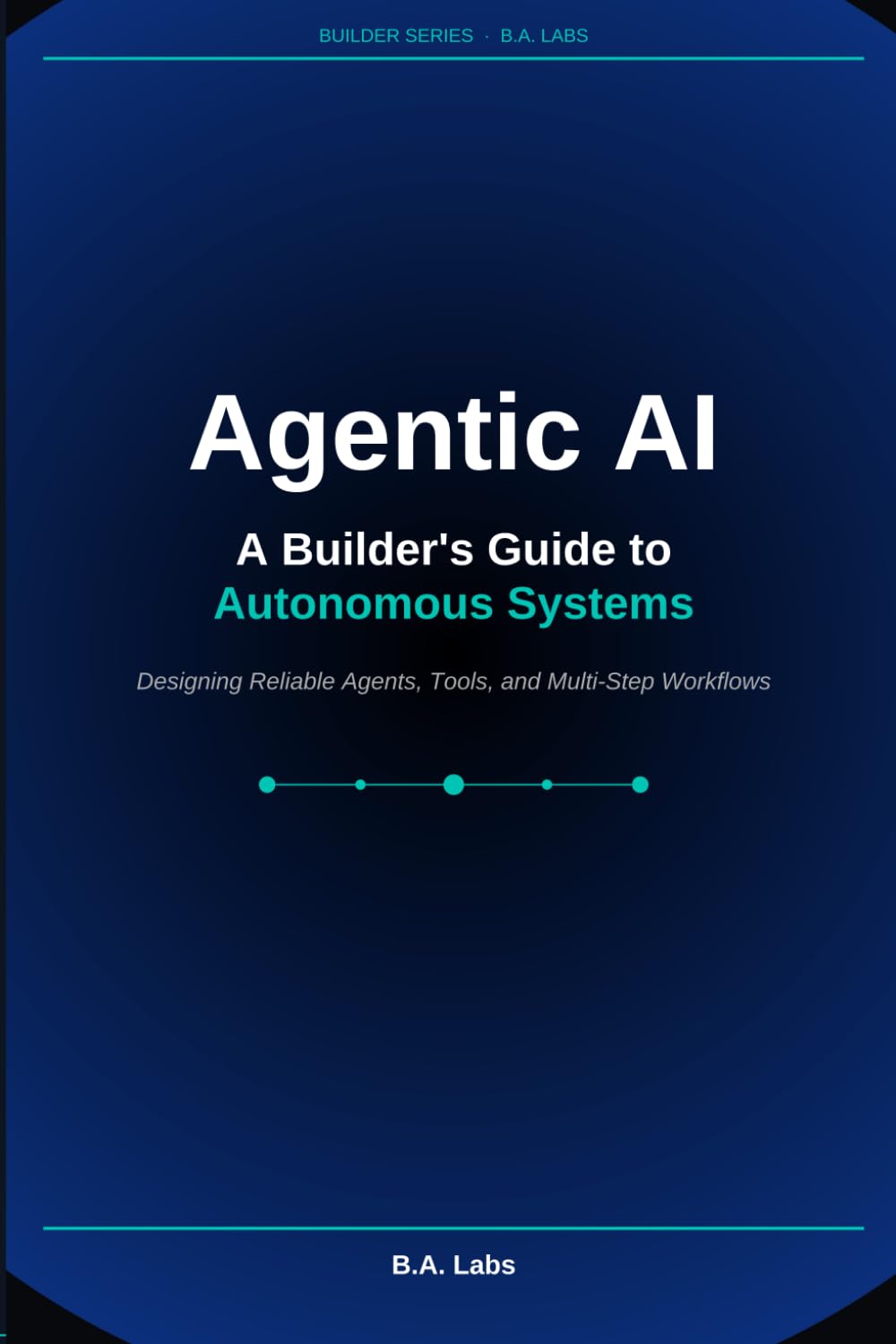 Agentic AI: A Builder's Guide to Autonomous Systems