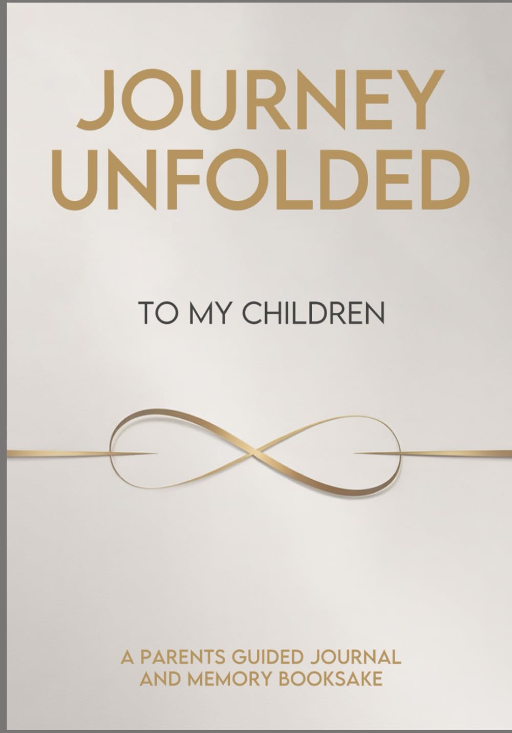 Journey Unfolded: To My Children: A Guided Legacy Journal from Parent to Child