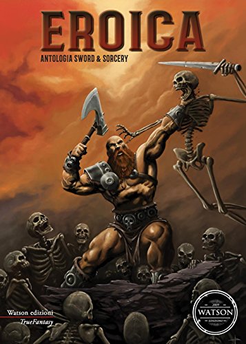 Eroica. Antologia sword & sorcery Eroica. Antologia sword & sorcery
