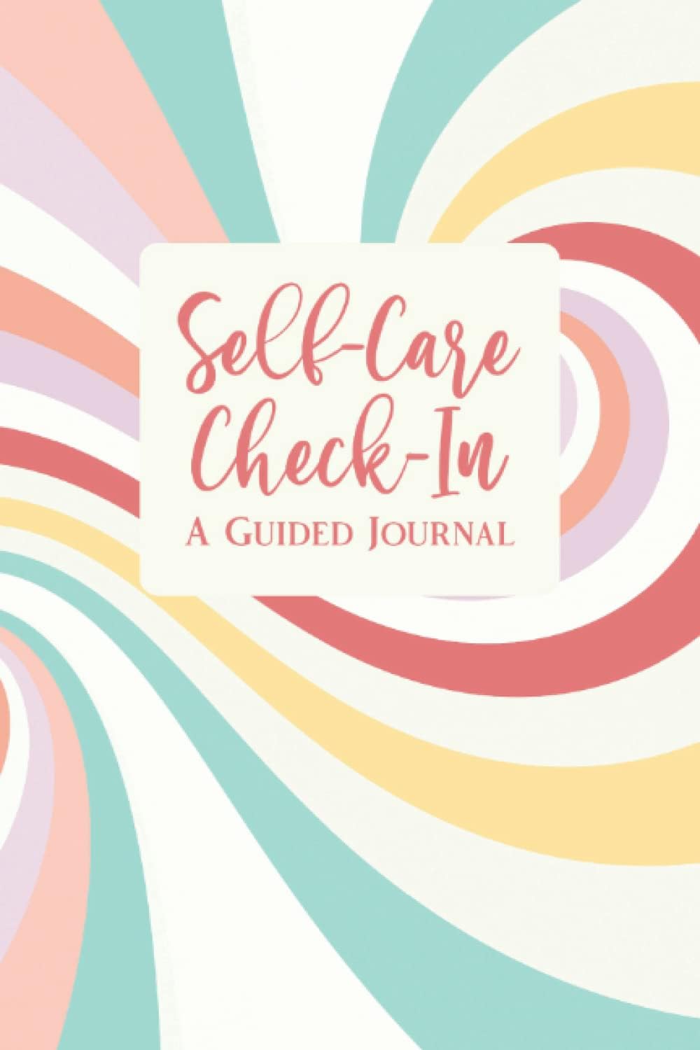 Self-Care Check-In: Journal and Notes Book for Mental Health | Track Hours of Sleep, Dreams, Daily Intentions, What You Are Grateful For, To-Do List, ... Feel - A Guided Journal - Color Swirls Cover