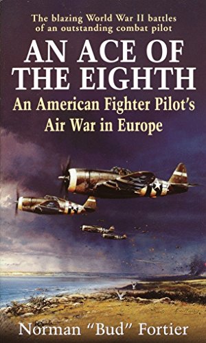 An Ace of the Eighth: An American Fighter Pilot's