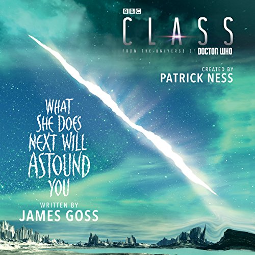 Class: What She Does Next Will Astound You by Patrick Ness, James Goss episode artwork