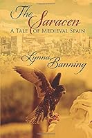 The Saracen: A Tale of Medival Spain 1710298162 Book Cover