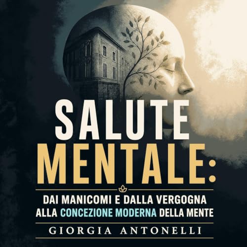 『Salute mentale: Dai manicomi e dalla vergogna alla concezione moderna della mente』のカバーアート