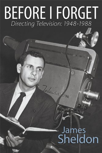 Before I Forget — Directing Television: 1948-1988