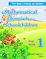 Mathematical Olympiads for Schoolchildren 1 - First Grade: First Round | Problems and Solutions (Mathematical Olympiads for Elementary, Middle and High School) B0BHMV2RDD Book Cover