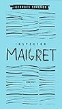 Inspector Maigret Omnibus: Volume 1: Pietr the Latvian; The Hanged Man of Saint-Pholien; The Carter of 'La Providence'; The Grand Banks Café (Penguin Classics)