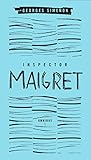 Inspector Maigret Omnibus: Volume 1: Pietr the Latvian; The Hanged Man of Saint-Pholien; The Carter of 'La Providence'; The Grand Banks Café