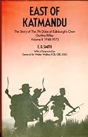 East of Katmandu: The story of the 7th Duke of Edinburgh's Own Gurkha Rifles 0850522110 Book Cover
