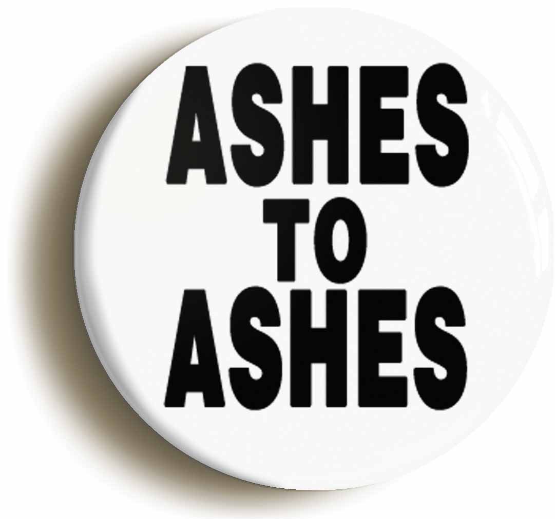 Ozorath Ashes To Ashes Fridge Magnet (Circular 2Inch / 50Mm Diameter)