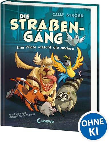 Die Straßengäng (Band 1) - Eine Pfote wäscht die andere: Erlebe die Abenteuer einer (fast) furchtlosen Gang - Kinderbuch mit urkomischen Tieren ab 8 Jahren