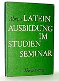 Lateinausbildung im Studienseminar.