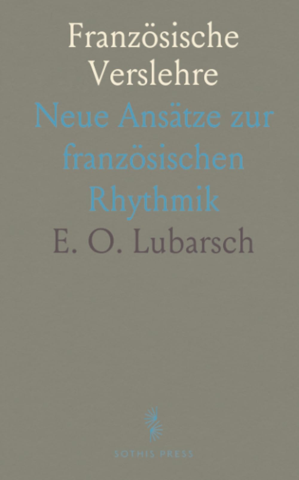 Französische Verslehre: Neue Ansätze zur französischen Rhythmik