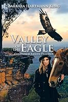 Valley of the Eagle: Coloured Sands Trilogy 1503505014 Book Cover
