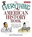 The Everything American History Book: People, Places, and Events That Shaped Our Nation