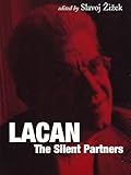 Lacan: The Silent Partners (Wo Es War Series)