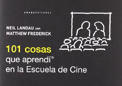 101 cosas que aprendí en la escuela de cine 101 cosas que aprendí en la escuela de cine