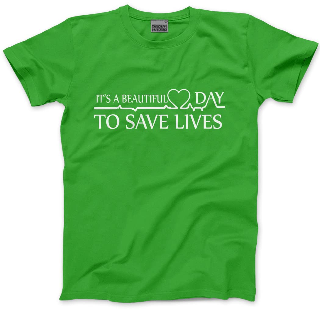 It's a Beautiful Day to Save Lives - Mens and Youth Unisex T-Shirt - Hospital TV Show Merch My Person XXL Green