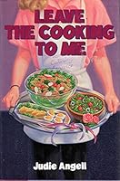 Leave the Cooking to Me 055329055X Book Cover