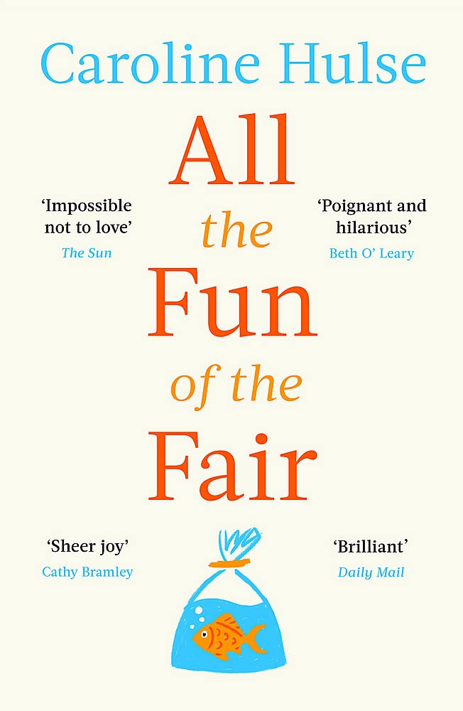 All the Fun of the Fair: A hilarious, brilliantly original coming-of-age story that will capture your heart