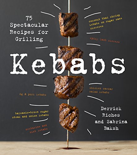 Kebabs: 75 Recipes for Grilling (English Edition)