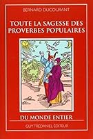La sagesse des proverbes populaires du monde entier (French Edition) 2857076762 Book Cover