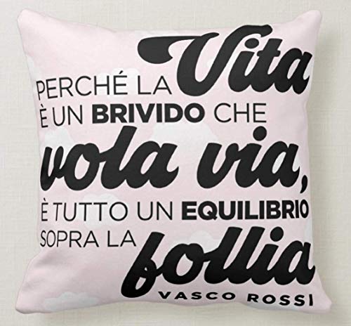  CUSCINO PERSONALIZZATO 40X40 MEME TRIBUTO DEDICA FRASE AMORE CITAZIONE VASCO ROSSI LA VITA E\'UN BRIVIDO AMORE DEDICA 1