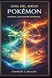 Guía del juego Pokémon Pokopia: Vida entre leyendas: Tu manual completo para la aventura, la exploración y el dominio en Pokopia