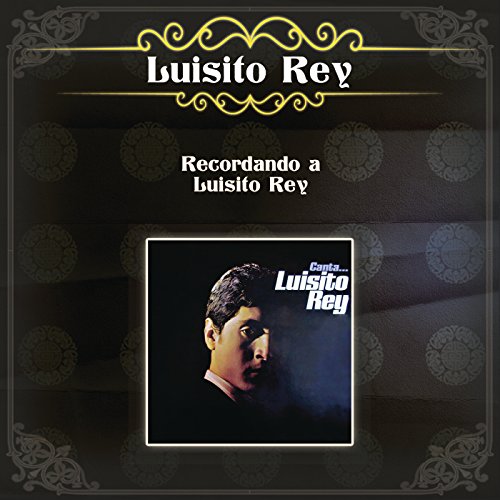 Amazon.co.jp: Recordando a Luisito Rey : Luisito Rey: デジタルミュージック