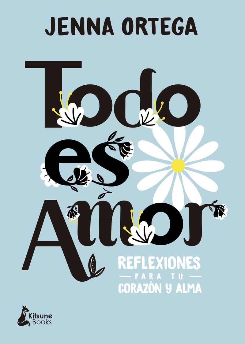 Todo Es Amor: Reflexiones Para Tu Corazon Y Alma