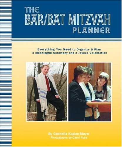 Bar/Bat Mitzvah Planner: Everything You Need to Organize and Plan a Meaningful Ceremony and a Joyous Celebration