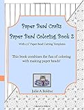 Paper Bead Crafts Paper Bead Coloring Book 2: With 1/2 Paper Bead Cutting Templates