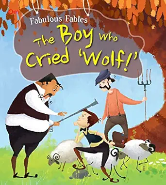 SQUARE BOOK: FABULOUS FABLES FABULOUS FABLES-THE BOY WHO CRIED WOLF